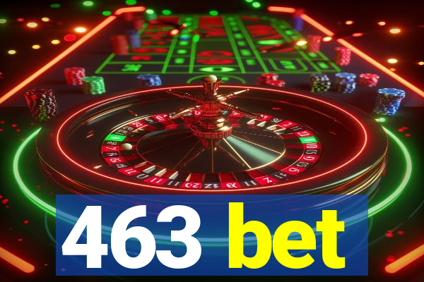 463 bet